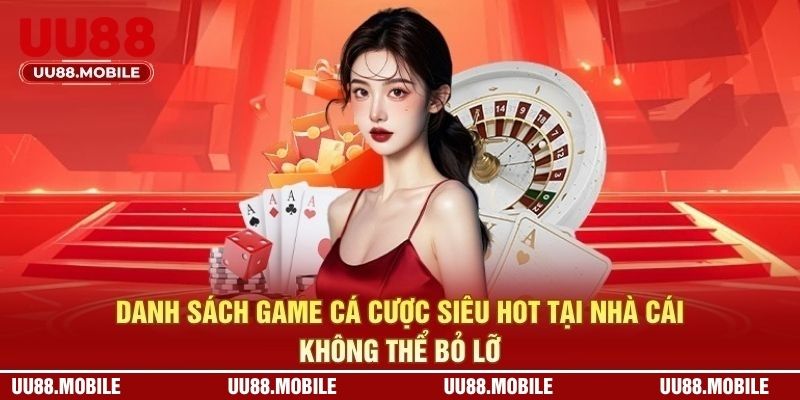 Danh sách game cá cược siêu hot tại nhà cái không thể bỏ lỡ