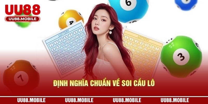 Định nghĩa chuẩn về soi cầu lô