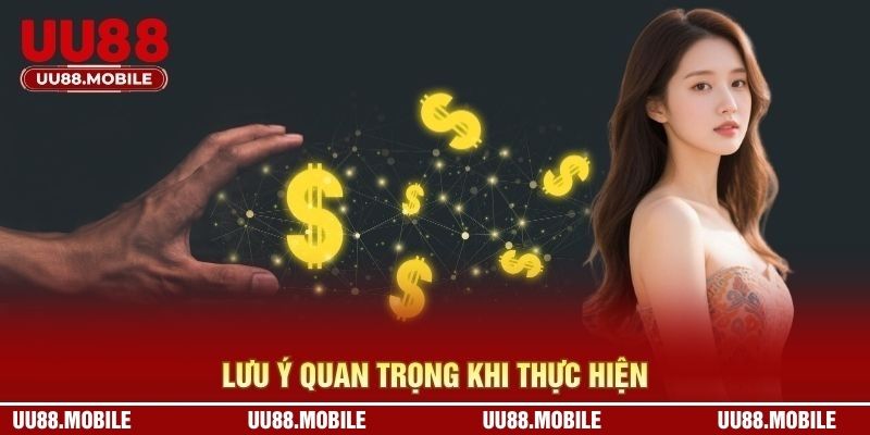 Lưu ý quan trọng khi thực hiện