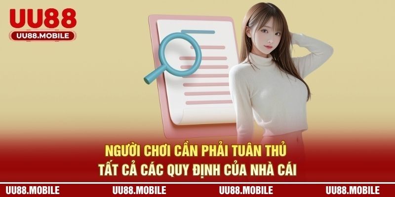 Người chơi có trách nhiệm tuân thủ tất cả các điều khoản áp dụng